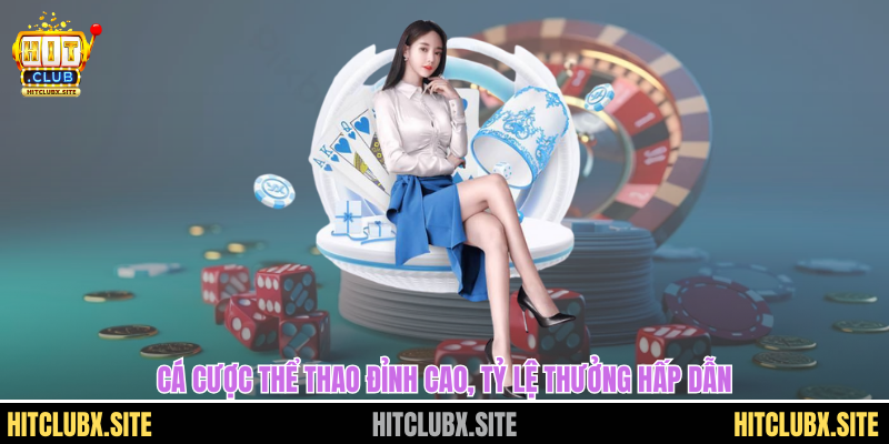 giới thiệu Hitclub Cá cược thể thao đỉnh cao, tỷ lệ thưởng hấp dẫn